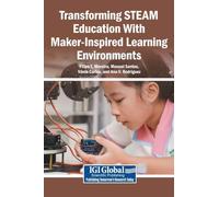 Transforming STEAM Education With Maker-Inspired Learning Environments