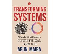 Transforming Systems: Why the World Needs a New Ethical Toolkit