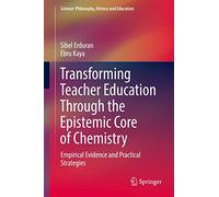 Transforming Teacher Education Through the Epistemic Core of Chemistry: Empirical Evidence and Practical Strategies
