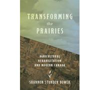Transforming the Prairies: Agricultural Rehabilitation and Modern Canada