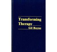 Transforming Therapy: A New Approach to Hypnotherapy : the Official Training Manual