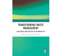 Transforming Waste Management: Challenges and Success of an Indian City