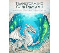 Transforming Your Dragons: A Guided Journal for Personal Transformation and Growth with 30 Day Mindful Coloring and Prompts