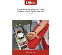 Transfusion sanguine: en toute sécurité d'approvisionnement: 2e édition