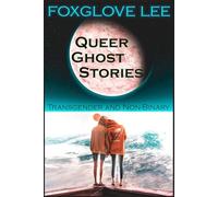 Transgender and Non-binary Queer Ghost Stories