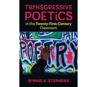 Transgressive Poetics in the Twenty-First-Century Classroom