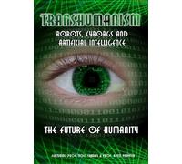 Transhumanism: Robots, Cyborgs and Artificial Intelligence (DVD)
