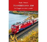 Transiberiana 2018. Un viaggio tra mito e realtà