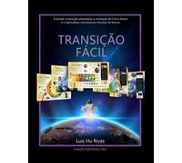 Transição Fácil: Entenda a Transição Planetária, a revelação de Chico Xavier e o Apocalipse em poucos minutos de leitura.