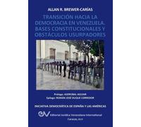 TRANSICIÓN HACIA LA DEMOCRCIA EN VENEZUELA. BASES CONSTITUCIONALES Y OBSTÁ...