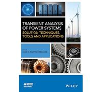 Transient Analysis of Power Systems: Solution Techniques, Tools and Applications