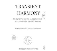 Transient Harmony: Bridging the Eternal and Ephemeral: Soul Navigation for Life's Journey