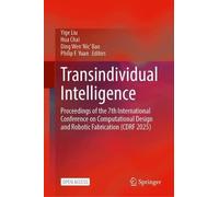 Transindividual Intelligence: Proceedings of the 7th International Conference on Computational Design and Robotic Fabrication (CDRF 2025)