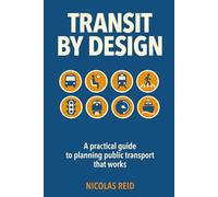Transit by Design: A practical guide to planning public transport that works