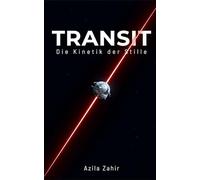 TRANSIT: Die Kinetik der Stille: Hard Science Fiction Roman