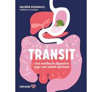 Transit. une meilleure digestion pour une sante optimale