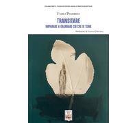 Transitare Imparare a guardare ciò che si teme - [Edizioni Ex Libris]