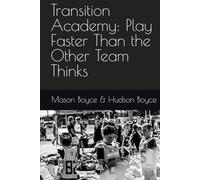 Transition Academy: Play Faster Than the Other Team Thinks