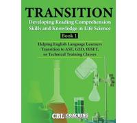TRANSITION: Developing Reading Comprehension Skills and Knowledge in Life Science, Book 1