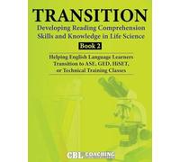 TRANSITION: Developing Reading Comprehension Skills and Knowledge in Life Science, Book 2