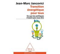 Transition énergétique pour tous: Ce que les politiques n'osent pas vous dire