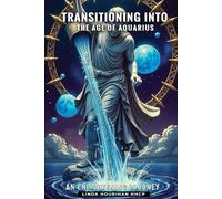 Transition into the Age of Aquarius: An Enlightening Journey
