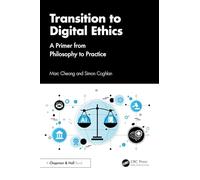 Transition to Digital Ethics: A Primer from Philosophy to Practice