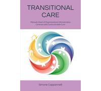 TRANSITIONAL CARE: Manuale Smart di Organizzazione Infermieristica Centrata sulla Continuità delle Cure