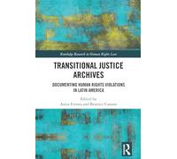 Transitional Justice Archives: Documenting Human Rights Violations in Latin America