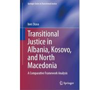 Transitional Justice in Albania, Kosovo and North Macedonia: A Comparative Framework Analysis