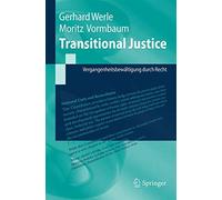 Transitional Justice: Vergangenheitsbewältigung durch Recht: Vergangenheitsbewältigung Durch Recht
