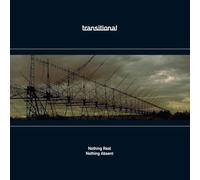 TRANSITIONAL - NOTHING REAL NOTHING..