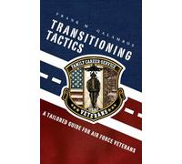 Transitioning Tactics: A tailored guide for Air Force veterans