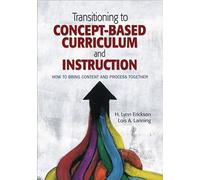 Transitioning to Concept-Based Curriculum and Instruction: How to Bring