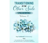 Transitioning to the Other Side - Volume 4: Coping With the Loss of Life