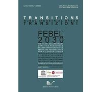 Transitions Febel 2030. Ediz. italiana e inglese