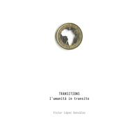 Transitions. L'umanità in transito - [Vanilla Edizioni]