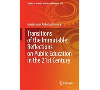 Transitions of the Immutable: Reflections on Public Education in the 21st Century: 625