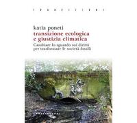 Transizione ecologica e giustizia climatica. Cambiare lo sguardo sui diritti per trasformare le società fossili