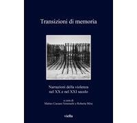 Transizioni di memoria. Narrazioni della violenza nel