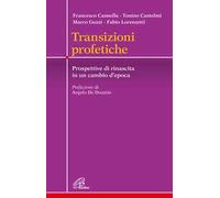 Transizioni profetiche. Prospettive di rinascita in un cambio d’epoca