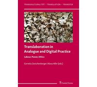 Translaboration in Analogue and Digital Practice: Labour, Power, Ethics