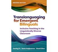 Translanguaging for Emergent Bilinguals: Inclusive Teaching in the Linguistically Diverse Classroom