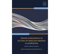 Translanguaging in Action in English-Medium Classrooms: A Resource Book for Teachers