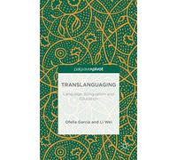 Translanguaging: Language, Bilingualism and Education