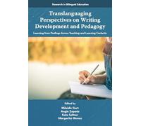 Translanguaging Perspectives on Writing Development and Pedagogy: Learning from Findings Across Teaching and Learning Contexts