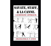 [translated] M P Lynch Savate, Staff, and La Canne (Tascabile)