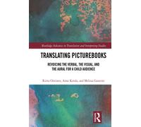 Translating Picturebooks: Revoicing the Verbal, the Visual and the Aural for a Child Audience
