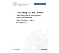 Translating text and context traslation studies and systemic functional linguistics. Translation theory (Vol. 1)