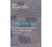 Translating Texts: An Introductory Coursebook on Translation and Text Formation